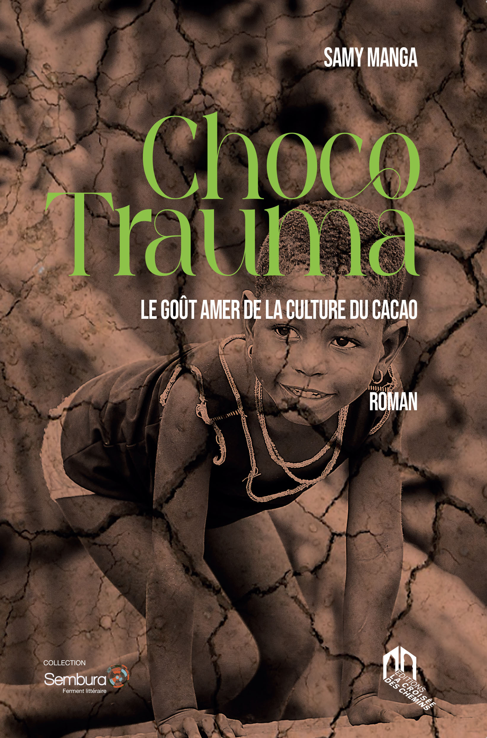 CHOCO TRAUMA. LE GOÛT AMER DE LA CULTURE DU CACAO